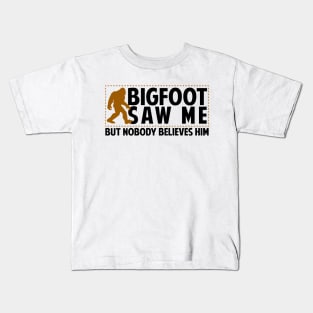 Bigfoot Saw Me Kids T-Shirt